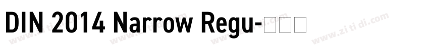 DIN 2014 Narrow Regu字体转换 DIN 2014 Narrow Regu字体转换